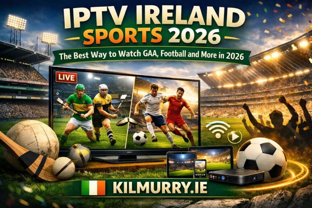 Watching live GAA and Premier League sport with IPTV Ireland in 4K on a Smart TV