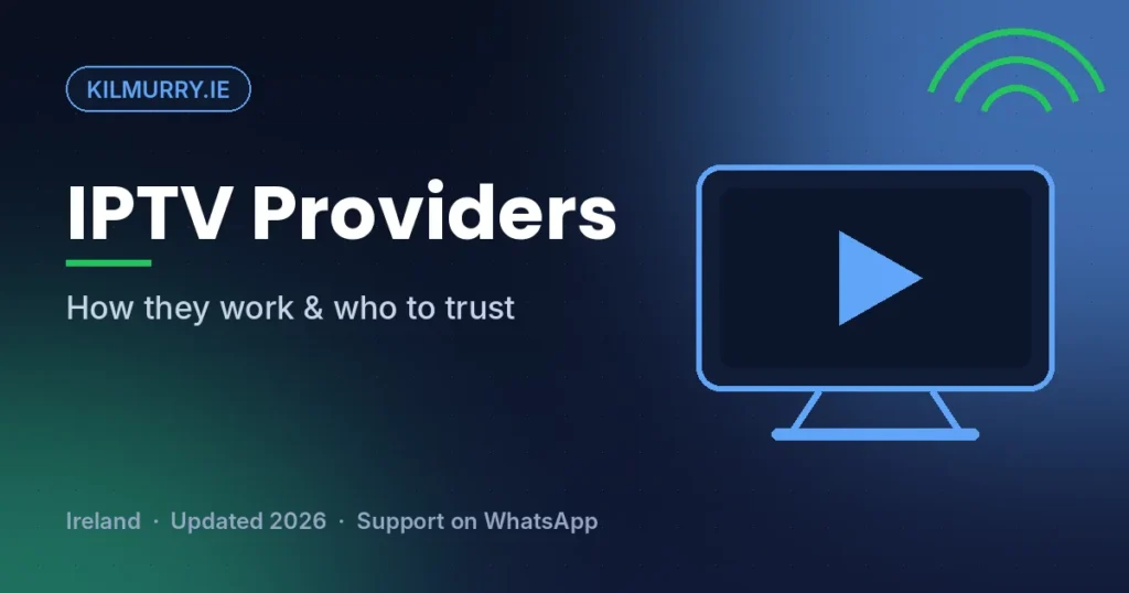 IPTV providers explained - how they work, kilmurry.ie guide